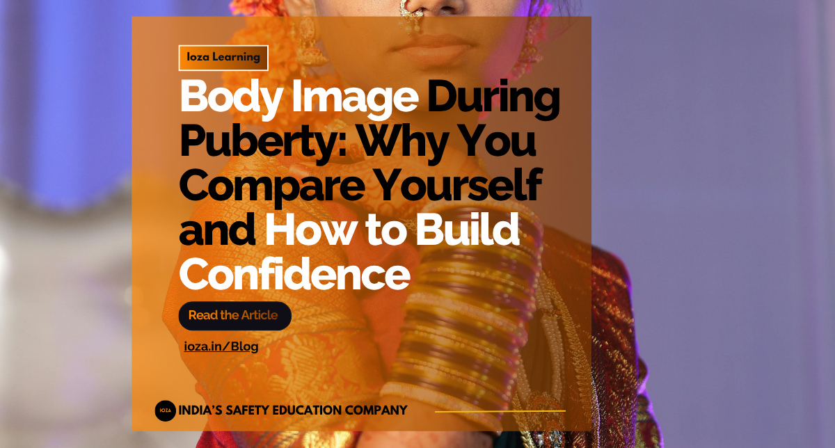 Body Image During Puberty: Why You Compare Yourself and How to Build Confidence