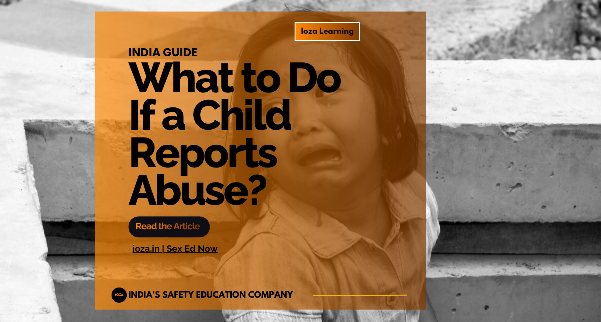 What to Do If a Child Reports Abuse (India Guide)