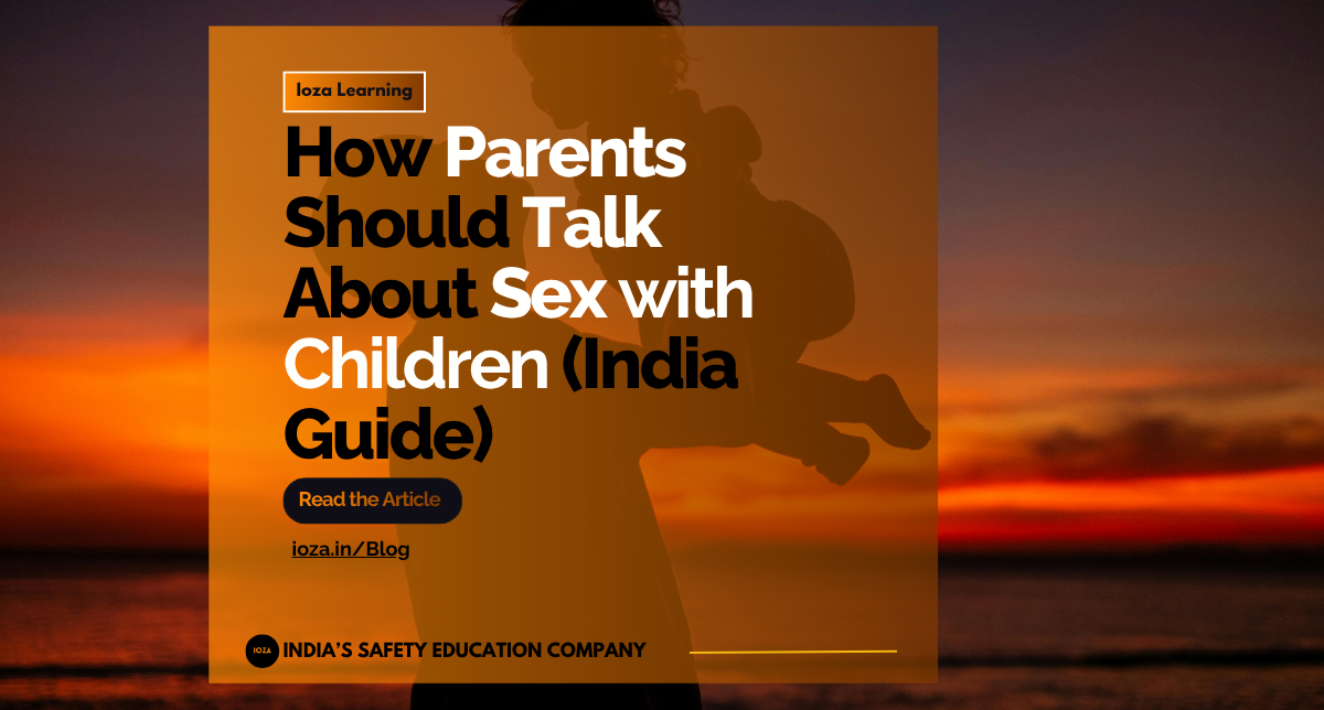 How Parents Should Talk About Sex with Children (India Guide)